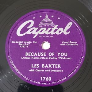 Les Baxter 78 RPM "Because Of You / Somewhere, Somehow, Someday" Capitol E- Pop